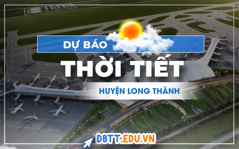 thoi-tiet-long-thanh