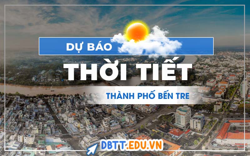 thoi-tiet-thanh-pho-ben-tre